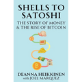 Shells to Satoshi: The Story of Money & The Rise of Bitcoin