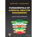 Fundamentals of Chemical Reactor Engineering: A Multi-Scale Approach