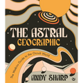 The Astral Geographic: The Watkins Guide to the Occult World
