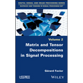 Matrix and Tensor Decompositions in Signal Processing, Volume 2