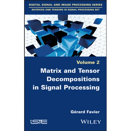 Matrix and Tensor Decompositions in Signal Processing, Volume 2
