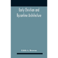 Early Christian And Byzantine Architecture