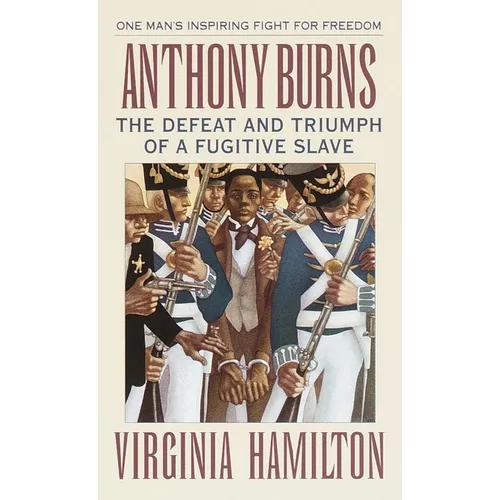 Anthony Burns: The Defeat and Triumph of a Fugitive Slave