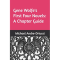 Gene Wolfe's First Four Novels: A Chapter Guide