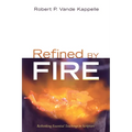 Refined by Fire: Rethinking Essential Teachings in Scripture