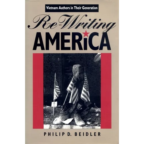 Re-Writing America: Vietnam Authors in Their Generation