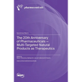 The 20th Anniversary of Pharmaceuticals - Multi-Targeted Natural Products as Therapeutics