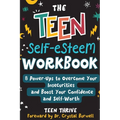 The Teen Self-Esteem Workbook: "8 Power-Ups to Overcome Your Insecurities and Boost Your Confidence and Self-Worth