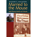 Married to the Mouse: Walt Disney World and Orlando