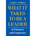 What It Takes To Be A Leader of Character and Competence