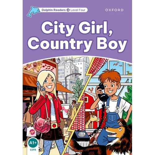 Dolphin Readers: Level 4: 625-Word Vocabularycity Girl, Country Boy