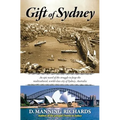 Gift of Sydney: An Epic Novel of the Struggle to Forge the Multicultural, World-Class City of Sydney, Australia