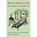 When the Garden Isn't Eden: More Psychodynamic Concepts from Life