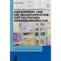 Postmemory Und Die Transformation Der Deutschen Erinnerungskultur