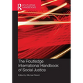 The Routledge International Handbook of Social Justice