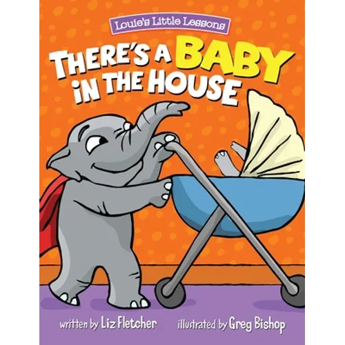There's a Baby in the House: Best New Baby Book for Toddlers