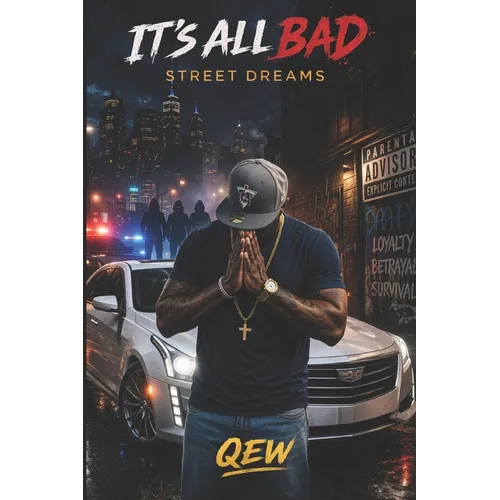 It's All Bad: Street Dreams
