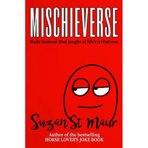 Mischieverse: Rude humour that laughs at life's irritations