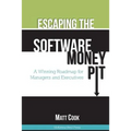 Escaping the Software Money Pit: A Winning Roadmap for Managers and Executives