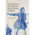The Rhetoric of Exemplarity in Early Modern England