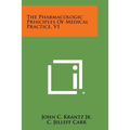 The Pharmacologic Principles of Medical Practice, V1