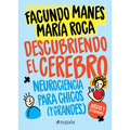 Descubriendo El Cerebro: Neurociencia Para Chicos (Y Grandes)