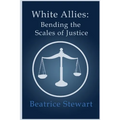 White Allies: Bending the Scales of Justice