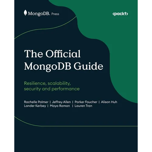 The Official MongoDB Guide: Resilience, scalability, security and performance
