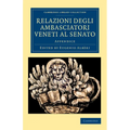 Relazioni Degli Ambasciatori Veneti Al Senato: Appendice