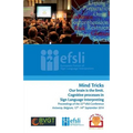 Mind Tricks. Our brain is the limit. Cognitive processes in Sign Language Interpreting: Proceedings of the 22nd efsli Conference Antwerp, Belgium, 12t