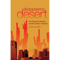 Disappearing Desert: The Growth of Phoenix and the Culture of Sprawl