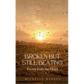 Broken but Still Beating: Poetry from the Heart