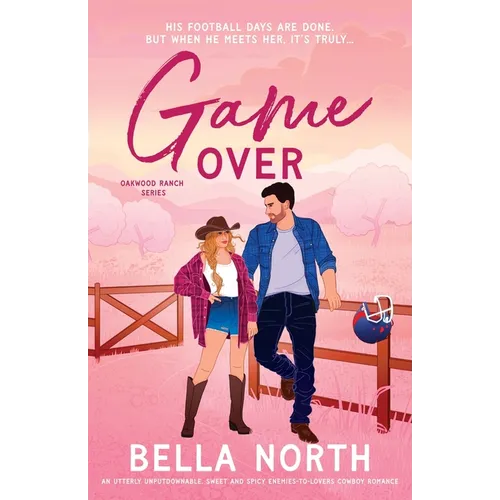 Game Over: An utterly unputdownable, sweet and spicy enemies-to-lovers cowboy romance
