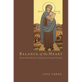 Balance of the Heart: Desert Spirituality for Twenty-First-Century Christians