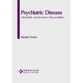 Psychiatric Disease: Metabolic and Immune Abnormalities