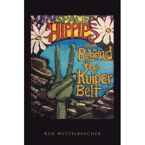 Space Hippies: From Beyond the Kuiper Belt