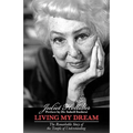 Living My Dream: The Remarkable Story of the Temple of Understanding