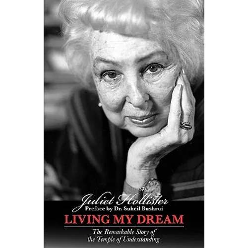 Living My Dream: The Remarkable Story of the Temple of Understanding