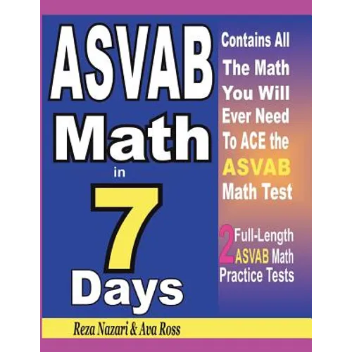 ASVAB Math in 7 Days: Step-By-Step Guide to Preparing for the ASVAB Math Test Quickly