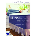 The Busy Mom's Devotional: Ten Minutes a Week to a Life of Devotion