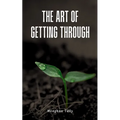 The Art of Getting Through