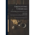 Firefighting Chemicals: New Weapons for the Fire Suppression Crew; no.57