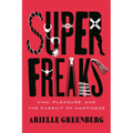 Superfreaks: Kink, Pleasure, and the Pursuit of Happiness