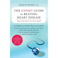 The Expert Guide to Beating Heart Disease: What You Absolutely Must Know