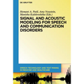 Signal and Acoustic Modeling for Speech and Communication Disorders