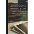 Enquiry Into Plants and Minor Works on Odours and Weather Signs, With an English Translation by Sir Arthur Hort, Bart; Volume 1