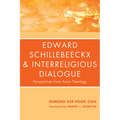 Edward Schillebeeckx and Interreligious Dialogue