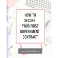 How to Secure Your First Government Contract