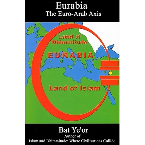 Eurabia: The Euro-Arab Axis