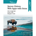 Server-Driven Web Apps with Htmx: Any Language, Less Code, Simpler Code